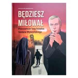 Będziesz miłował powstańcze losy ks. Stefana Wyszyńskiego