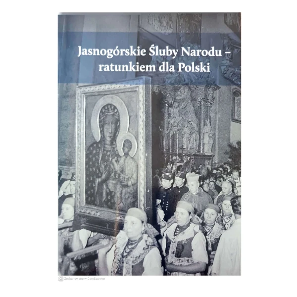 Jasnogórskie Śluby Narodu - ratunkiem dla Polski